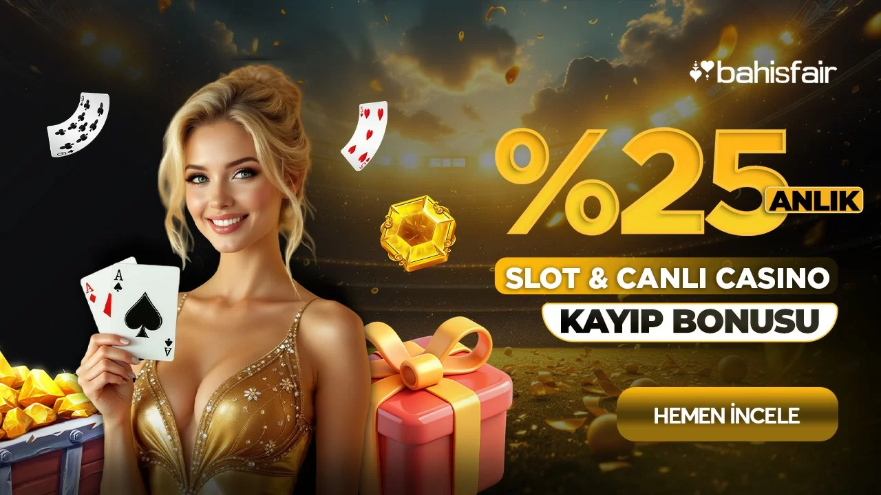 %25 ANLIK SLOT & CANLI CASINO KAYIP BONUSU!